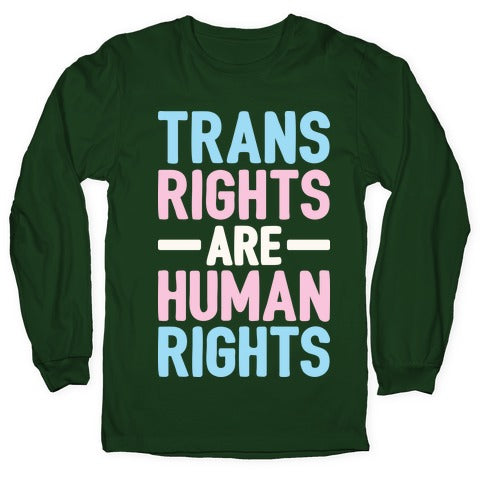 Trans Rights Are Human Rights Longsleeve Tee